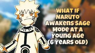 What If Naruto Awakens Sage Mode at a Young Age | Part 1