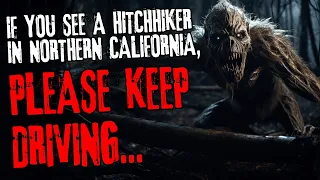 If you see a hitchhiker in Northern California, please keep driving...