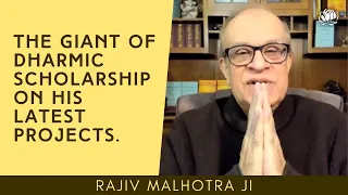 A life of pioneering Dharmic scholarship | Rajiv Malhotra ji discusses his latest projects