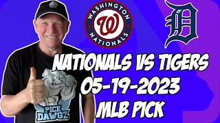 Washington Nationals vs Detroit Tigers 5/19/23 MLB Free Pick | MLB Betting Tips