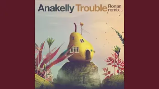 Trouble (Ronan Remix)