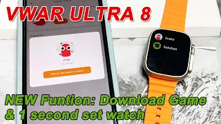 VWAR Ultra 8 New Function: Download Games & 1 second set watch. The best App of Smartwatch Ultra?