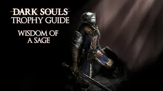 Dark Souls - Wisdom of a Sage Trophy / Achievement Guide