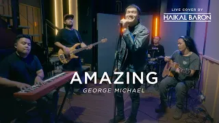 Amazing - George Michael (Live Cover by Haikal Baron)