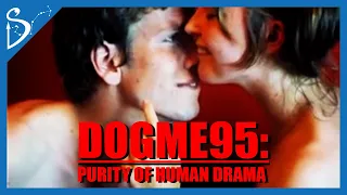 Dogme95: Purity of Human Drama