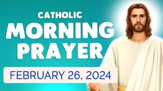 Catholic MORNING PRAYER TODAY 🙏 Monday February 26, 2024 Prayers