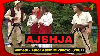 Komedia Ajshja (Realizim ne vitin 2001 ne Shale te Bajgores) i autorit Adem Mikullovci
