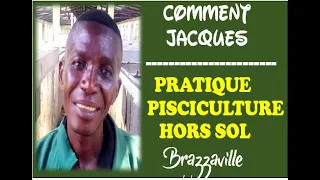 Comment Jacques pratique la pisciculture hors sol à Brazzaville