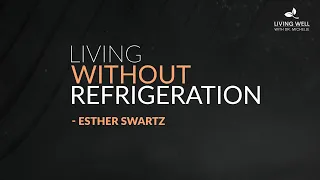 Living Without Refrigeration - Esther Swartz