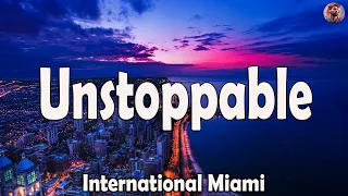 Sia - Unstoppable (International Miami Lyrics)
