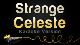 Celeste - Strange (Karaoke Version)