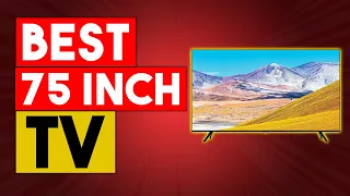 BEST 75 INCH TV- Top 6 Best 75 Inch Tv In 2021