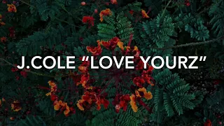 J.COLE “LOVE YOURZ” [CLEAN] (LYRICS)