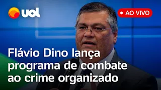 🔴 Flávio Dino ao vivo: Ministro da Justiça lança programa de combate ao crime organizado; acompanhe