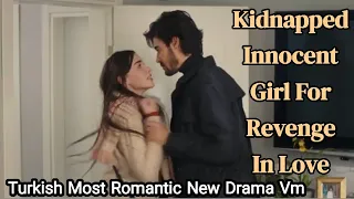 Gangster Boy Kidnapped Innocent Girl For Revenge In Love||Turkish Most Romantic Drama Vm|Guli Mata