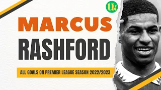 Marcus Rashford All Goals On Premier League Season 2022/2023