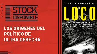 "La violencia de Milei lo acompaña donde va", Juan Luis González biógrafo de Milei |#StockDisponible