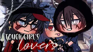 Tough Girl’s Lovers ❤️ || Gacha Life || GLMM || Original? || Poly