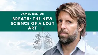 James Nestor - Breath: The New Science of a Lost Art