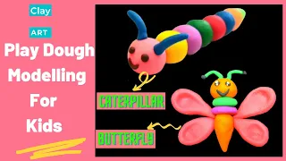 Clay Modelling For Kids Easy / How To Make Play Doh Caterpillar / Butterfly / Clay Art