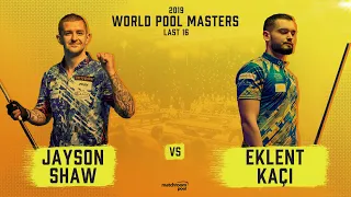Jayson Shaw vs Eklent Kaçi | 2019 World Pool Masters