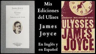 El Ulises de James Joyce / Estas son mis Ediciones en Inglés y en Español