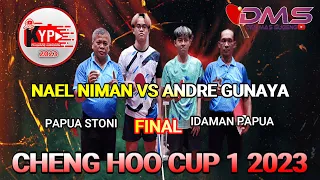 FINAL SPECKTAKULER !!! ANDRE (IDAMAN PAPUA ) VS NAEL (PAPUA STONI ) ||| CHENG HOO CUP 1 2023