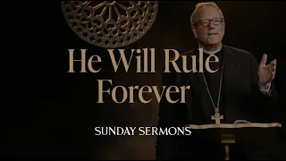 He Will Rule Forever - Bishop Barron's Sunday Sermon