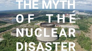 The Myth of the Nuclear Disaster - Harrisburg, Chernobyl and Fukushima