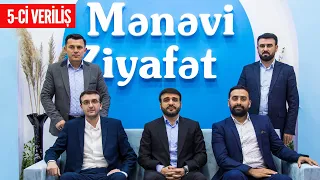 "Mənəvi Ziyafət" 5-ci veriliş (18.04.2021)