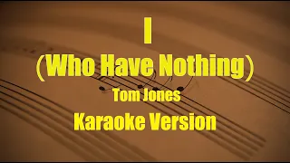 I (Who Have Nothing) - Karaoke