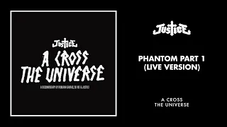 Justice - Phantom Part 1 (Live Version) [Official Audio]