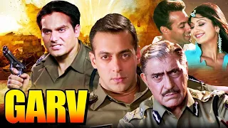 GARV Full Movie | Salman Khan, Arbaaz Khan, Shilpa Shetty | Bollywood Action Movie