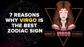 7 Reasons Why Virgo Is The Best Zodiac Sign