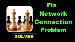 How To Fix Chess Online App Network Connection Error Android & Ios - Solve Internet Connection