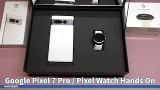 Google Pixel 7 Pro / Pixel Watch Hands On