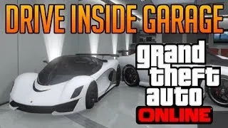 GTA 5 Glitches Online - Drive Inside Your Garage Glitch! - How To Drive Inside Your Garage Glitch!