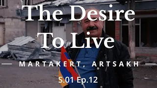 THE DESIRE TO LIVE: Martakert, Artsakh S1E12 DOCUMENTARY (Armenian with English subtitles)