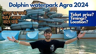 Dophin water park Agra 2024 | largest waterpark of agra | Latest Video 2024