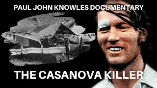 Serial Killer: Paul John Knowles - The Casanova Killer