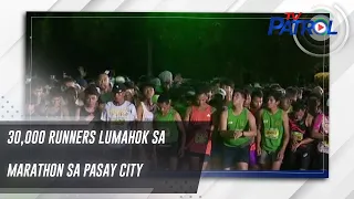 30,000 runners lumahok sa marathon sa Pasay City | TV Patrol