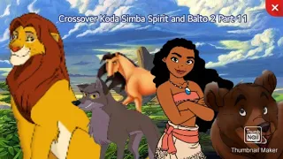 Crossover Koda, simba, spirit and Balto 2 Part 11 (FANMADE) (For KMB)