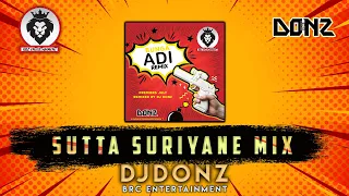Dj DONZ - Sutta Suriyane Mix - Sarvam - Bunga Adi Remix  - Download Link In Description