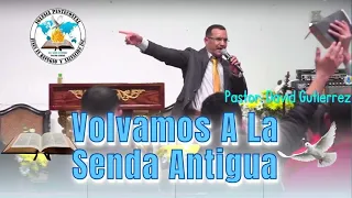 IglesiaJRS/Volvamos A La Senda Antigua: Pastor General David Gutierrez  3/22/2022