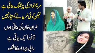 Maryam Nawaz ki painting banai hai lekin koi khareednay ko tayar nahi, Rabi Peerzada ka shikwa