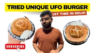 Tried the Most Unique Burger in Delhi | UFO Burger - Unique street food | Eaterval - Mayank Bhalla