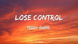 Teddy Swims - Lose Control (Lyrics)