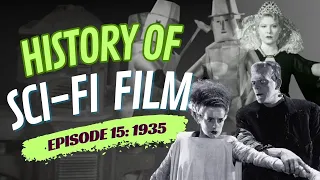 History of Sci-Fi Film- 1935- Robots and Ray Guns Episode 15