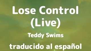 Lose Control (Live) | Teddy Swims traducido al español