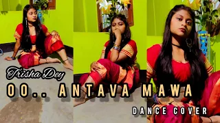 O Antava Mawa || Pushpa || Trisha Dey || Dance Cover